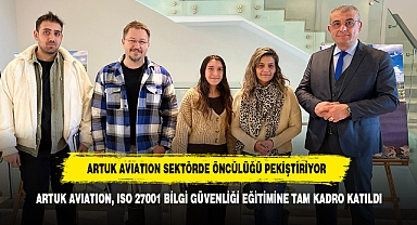 ARTUK AVIATION SEKTÖRDE ÖNCÜLÜĞÜ PEKİŞTİRİYOR!  ARTUK AVIATION, ISO 27001 BİLGİ GÜVENLİĞİ EĞİTİMİNE TAM KADRO KATILDI