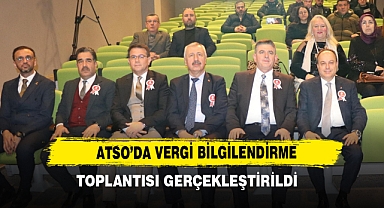 ATSO’da Vergi Bilgilendirme Toplantısı Gerçekleştirildi