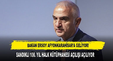 BAKAN ERSOY AFYONKARAHİSAR’A GELİYOR!