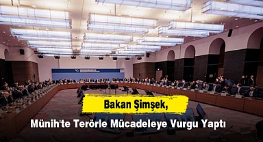 Bakan Şimşek, Münih'te Terörle Mücadeleye Vurgu Yaptı