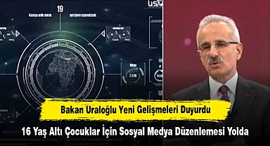 Bakan Uraloğlu Yeni Gelişmeleri Duyurdu: 16 Yaş Altı Çocuklar İçin Sosyal Medya Düzenlemesi Yolda