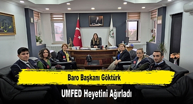 Baro Başkanı Göktürk, UMFED Heyetini Ağırladı