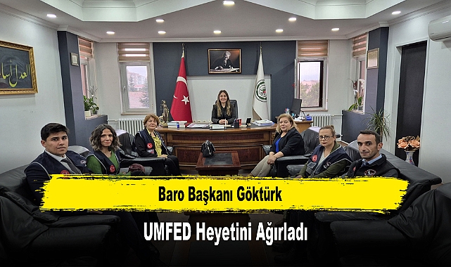 Baro Başkanı Göktürk, UMFED Heyetini Ağırladı