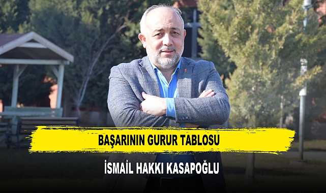 Başarının Gurur Tablosu  İsmail Hakkı Kasapoğlu