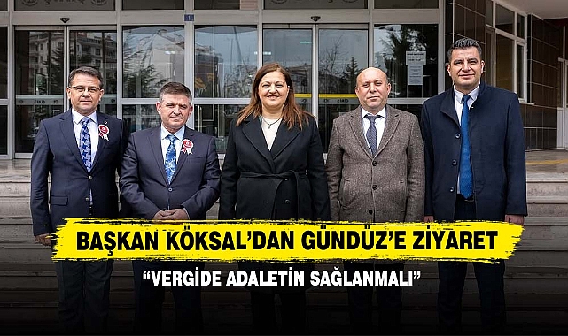 Başkan Köksal’dan Gündüz’e Ziyaret