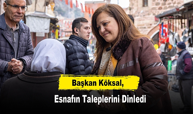 Başkan Köksal, Esnafın Taleplerini Dinledi