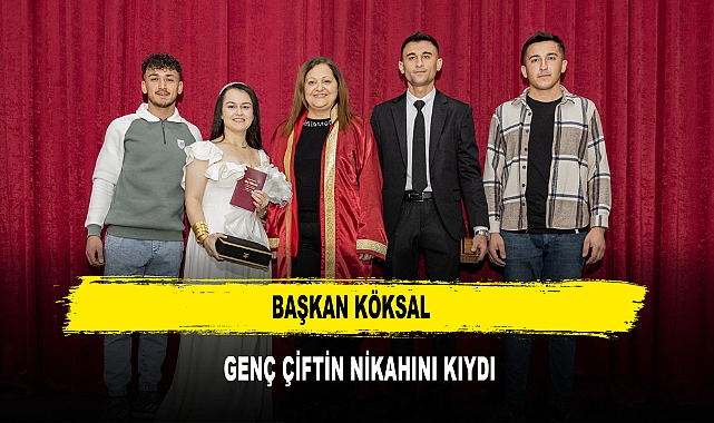 BAŞKAN KÖKSAL  GENÇ ÇİFTİN NİKAHINI KIYDI