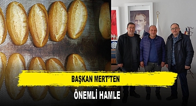 BAŞKAN MERT’TEN ÖNEMLİ HAMLE