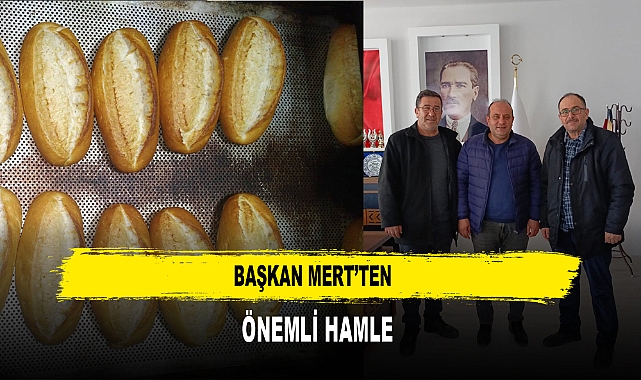BAŞKAN MERT’TEN  ÖNEMLİ HAMLE