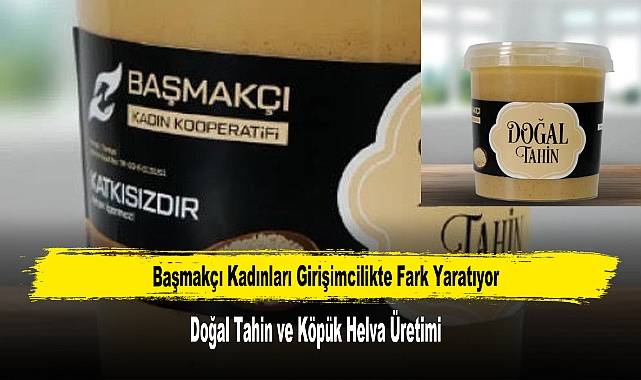 Başmakçı Kadınlardan Doğal Tahin ve Köpük Helva Üretimi