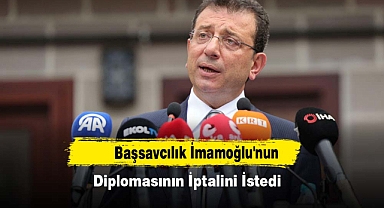 Başsavcılık İmamoğlu'nun Diplomasının İptalini İstedi