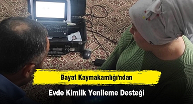 Bayat Kaymakamlığı'ndan Evde Kimlik Yenileme Desteği