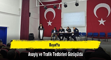 Bayat’ta Asayiş ve Trafik Tedbirleri Görüşüldü