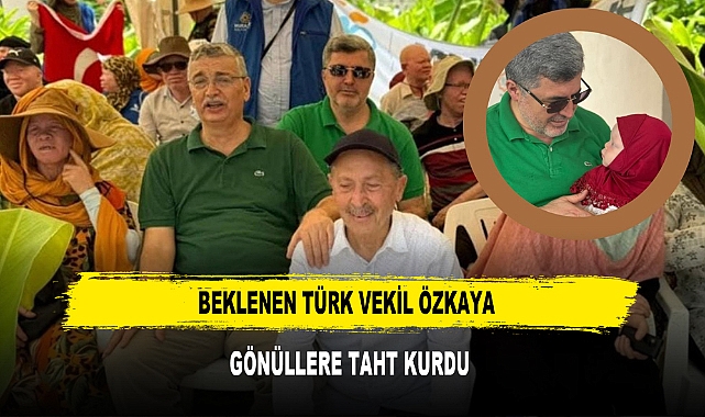 BEKLENEN TÜRK  VEKİL ÖZKAYA GÖNÜLLERE TAHT KURDU