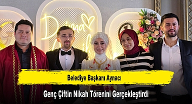 Belediye Başkanı Aynacı, Genç Çiftin Nikah Törenini Gerçekleştirdi