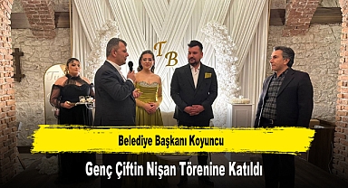 Belediye Başkanı Koyuncu, Genç Çiftin Nişan Törenine Katıldı