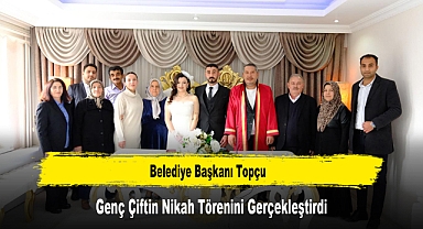 Belediye Başkanı Topçu, Genç Çiftin Nikah Törenini Gerçekleştirdi