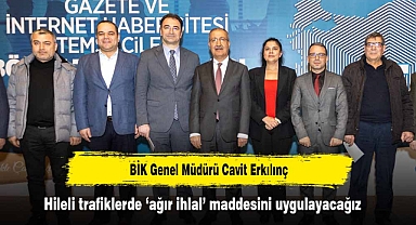 BİK Genel Müdürü Cavit Erkılınç: Hileli trafiklerde ‘ağır ihlal’ maddesini uygulayacağız
