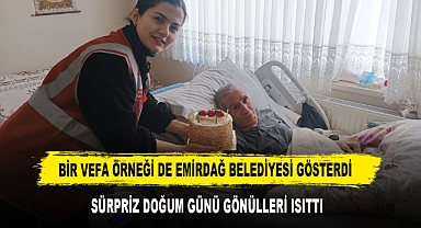 BİR VEFA ÖRNEĞİ DE EMİRDAĞ BELEDİYESİ GÖSTERDİ SÜRPRİZ DOĞUM GÜNÜ GÖNÜLLERİ ISITTI