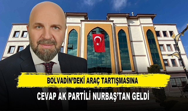 BOLVADİN’DEKİ ARAÇ TARTIŞMASINA CEVAP AK PARTİLİ NURBAŞ’TAN GELDİ