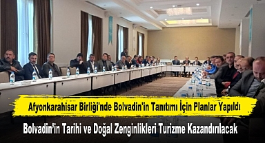 Bolvadin’in Tarihi ve Doğal Zenginlikleri Turizme Kazandırılacak