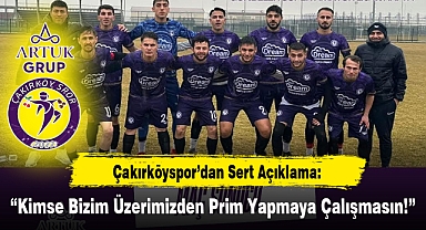 Çakırköyspor’dan Sert Açıklama: “Kimse Bizim Üzerimizden Prim Yapmaya Çalışmasın!”