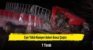 Cam Yüklü Kamyon Askeri Araca Çarptı: 1 Yaralı