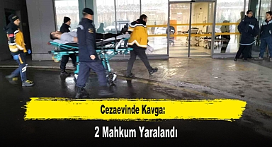 Cezaevinde Kavga: 2 Mahkum Yaralandı