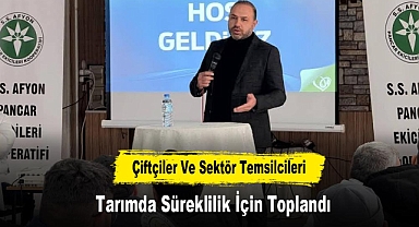 Çiftçiler Ve Sektör Temsilcileri Tarımda Süreklilik İçin Toplandı