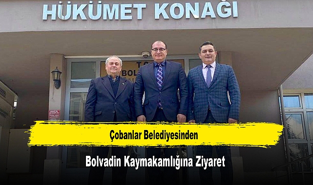 Çobanlar Belediyesinden, Bolvadin Kaymakamlığına Ziyaret