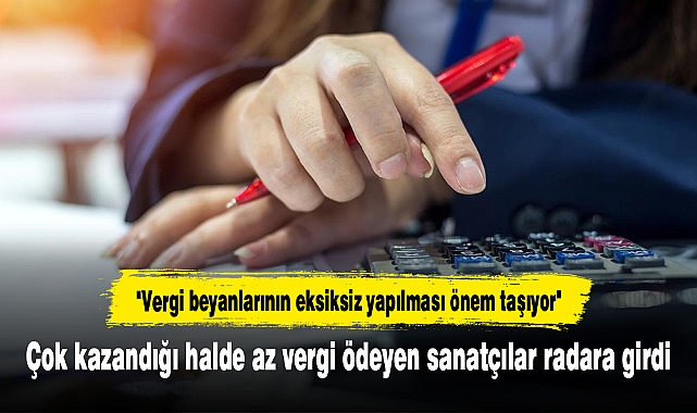 Çok kazandığı halde az vergi ödeyen sanatçılar radara girdi