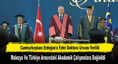 Cumhurbaşkanı Erdoğan'a Fahri Doktora Unvanı Verildi