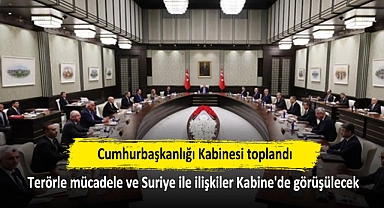 Cumhurbaşkanlığı Kabinesi toplandı