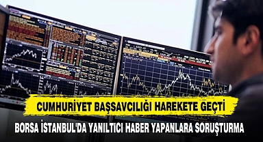 CUMHURİYET BAŞSAVCILIĞI HAREKETE GEÇTİ