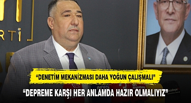 “DEPREME KARŞI HER ANLAMDA HAZIR OLMALIYIZ”