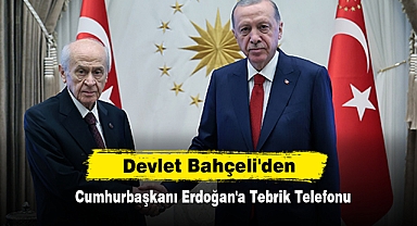 Devlet Bahçeli'den Cumhurbaşkanı Erdoğan'a Tebrik Telefonu