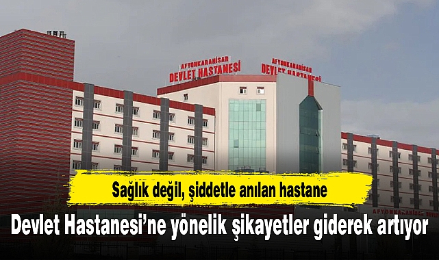 Devlet Hastanesi'ne yönelik şikayetler giderek artıyor