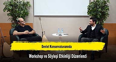 Devlet Konservatuvarında Workshop ve Söyleşi Etkinliği Düzenlendi