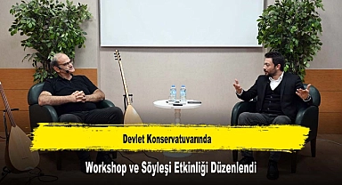Devlet Konservatuvarında Workshop ve Söyleşi Etkinliği Düzenlendi