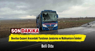 Devrilen Cezaevi Aracındaki Yaralanan Jandarma ve Mahkumların İsimleri Belli Oldu