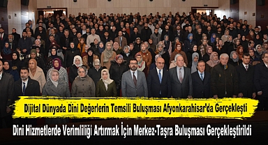 Dijital Dünyada Dini Değerlerin Temsili Buluşması Afyonkarahisar’da Gerçekleşti