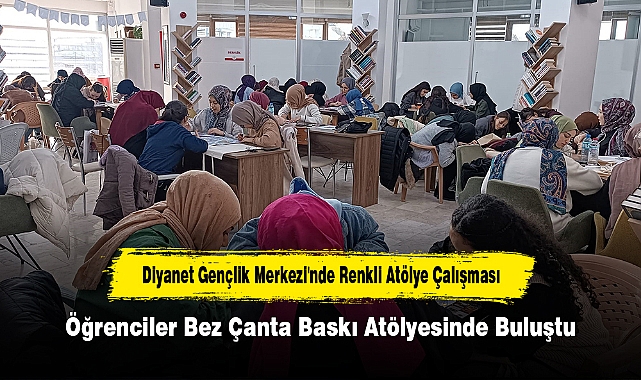 Diyanet Gençlik Merkezi'nde Renkli Atölye Çalışması: Öğrenciler Bez Çanta Baskı Atölyesinde Buluştu