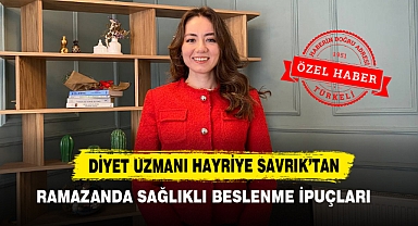 Diyet Uzmanı Hayriye Savrık'tan Ramazanda Sağlıklı Beslenme İpuçları