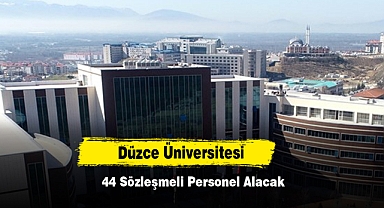 Düzce Üniversitesi 44 Sözleşmeli Personel Alacak