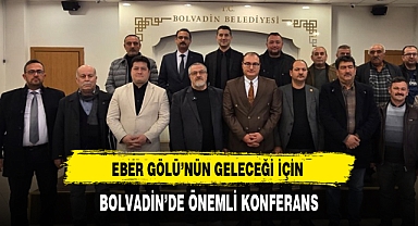 EBER GÖLÜ’NÜN GELECEĞİ İÇİN BOLVADİN’DE ÖNEMLİ KONFERANS