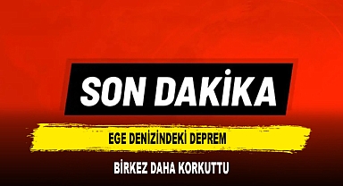 Ege Denizindeki Deprem Birkez Daha Korkuttu