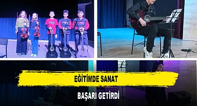 EĞİTİMDE SANAT BAŞARI GETİRDİ