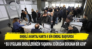 Emekli Avantaj Karta 6 Bin Emekli Başvurdu