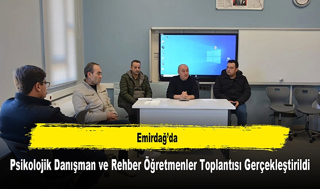 Emirdağ’da, Psikolojik Danışman ve Rehber Öğretmenler Toplantısı Gerçekleştirildi