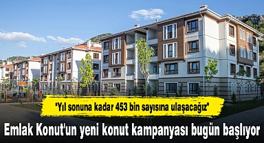 Emlak Konut'un yeni konut kampanyası bugün başlıyor